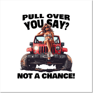 Pull over you say? Not a chance! Posters and Art